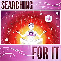 Searching For It
