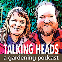 Talking Heads - a Gardening Podcast