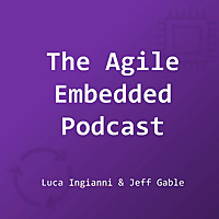 The Agile Embedded Podcast