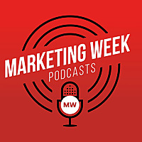 The Marketing Week Podcast