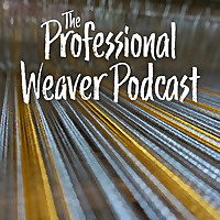 Professional Weaver Podcast