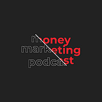 The Money Marketing Podcast