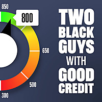 Two Black Guys with Good Credit