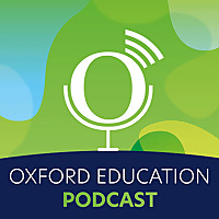 Oxford Education Podcast