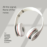 The Women Talking About Learning Podcast