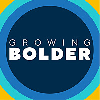 Growing Bolder
