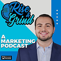 Rise and Grind - A Marketing Podcast