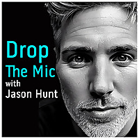 Drop The Mic with Jason Hunt
