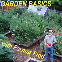 Garden Basics with Farmer Fred