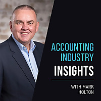 Accounting Industry Insights with Mark Holton
