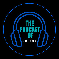 The Podcast of Roblox