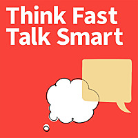 Think Fast Talk Smart: Communication Techniques