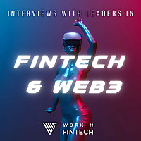 Interviews with Leaders in Fintech & Web3