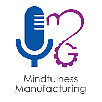 Mindfulness Manufacturing