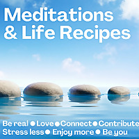 Meditations and Life Recipes