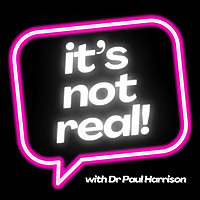 It's not real!