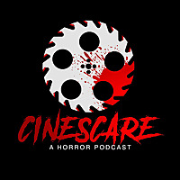 Cinescare Horror Podcast