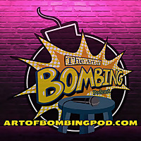 The Art of Bombing: A Comedy Podcast