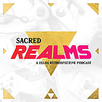 Sacred Realms: A Zelda Retrospective Podcast