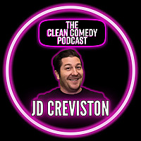 The Clean Comedy Podcast w/JD Creviston