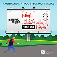 What Really Works? A Mental Health Podcast for Young People
