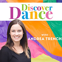 DiscoverDance Early Childhood Dance Podcast with Andrea Trench