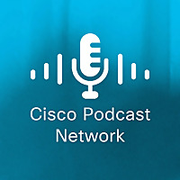 Cisco Podcast Network