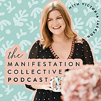 The Manifestation Collective Podcast