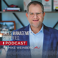 The Sales Management. Simplified. Podcast with Mike Weinberg