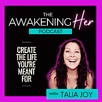 The Awakening Her Podcast