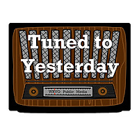 Tuned to Yesterday