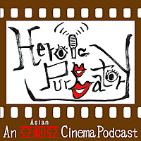 Heroic Purgatory: An Asian Cinema Podcast