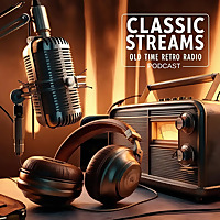 Classic Streams: Old Time Retro Radio