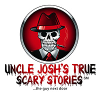 Uncle Joshs True Scary Stories