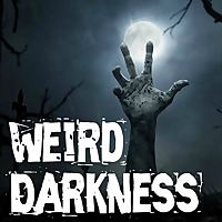 Weird Darkness: Stories of the Paranormal, True Crime, Legends, Lore, Mysterious, Macabre, Unsolved