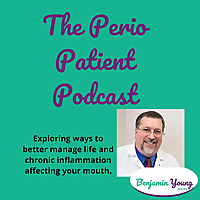 The Perio Patient Podcast