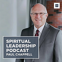 Spiritual Leadership with Dr. Paul Chappell