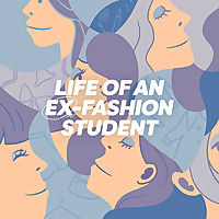 Life of An Ex-Fashion Student