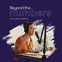 Beyond the Numbers with Grant Thornton