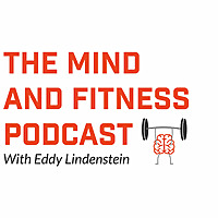 The Mind and Fitness Podcast