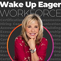 The Wake Up Eager Workforce Podcast