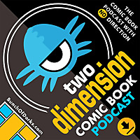 Two Dimension | Comic Book Podcast