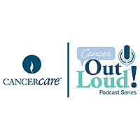 Cancer Out Loud: The CancerCare Podcast