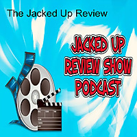 The Jacked Up Review Show Podcast