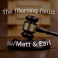 The Morning News With Matt & Earl