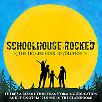 Schoolhouse Rocked: The Homeschool Revolution