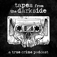 Tapes from the Darkside | Crime & Psychology