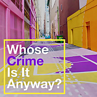 Whose Crime Is It Anyway?