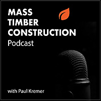 Mass Timber Construction Podcast