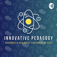 Innovative Pedagogy Podcast